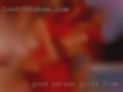 Good person girls from that is loving and nice.